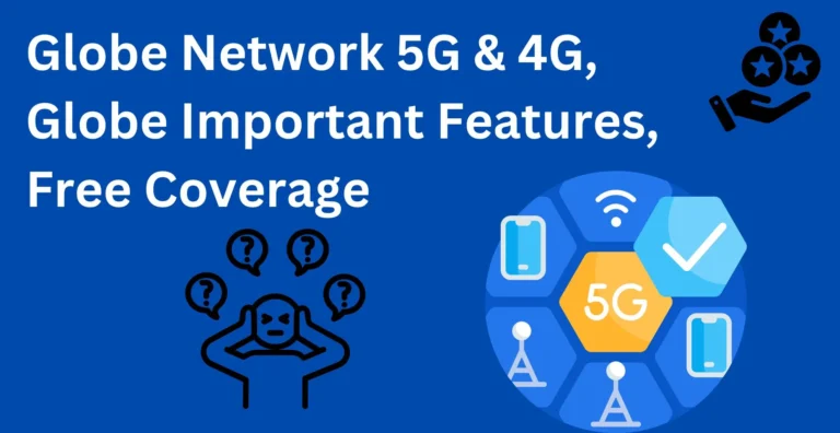 Globe Network 5G & 4G, Important Features, Free Coverage